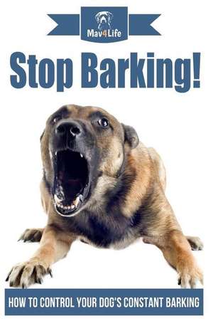 Stop Barking! de Mav4life