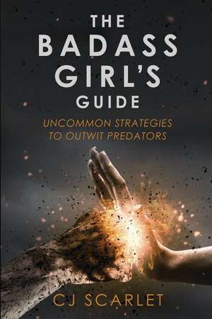 The Badass Girl's Guide de Scarlet, C. J.