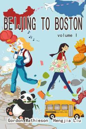 Beijing to Boston Volume 1 de Gordon Mathieson