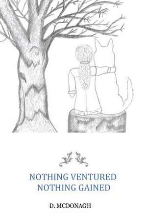 Nothing Ventured Nothing Gained de McDonagh, D.