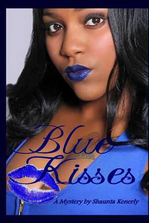 Blue Kisses de Shaunta Kenerly