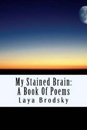 My Stained Brain de Brodsky, Laya