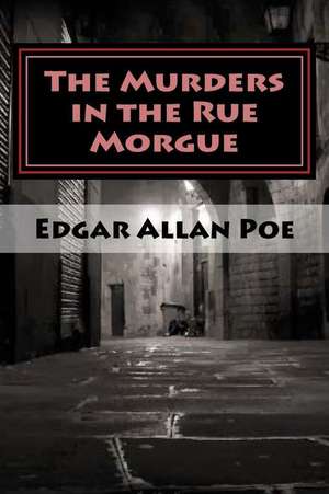 The Murders in the Rue Morgue de Edgar Allan Poe