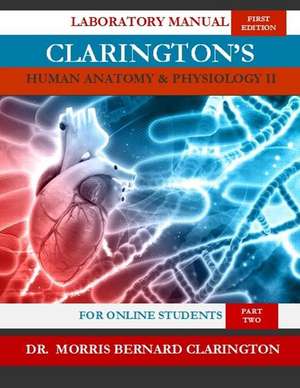 Clarington's Human Anatomy & Physiology II (for Online Students) de Dr Morris Bernard Clarington