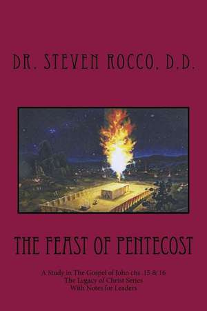 The Feast of Pentecost de Rocco D. D., Dr Steve