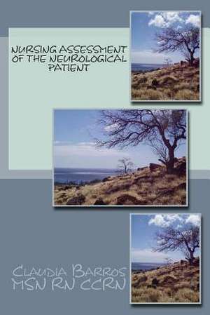 Nursing Assessment of the Neurological Patient de Claudia Barros