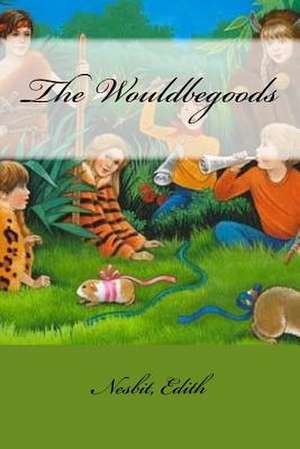 The Wouldbegoods de Edith Nesbit