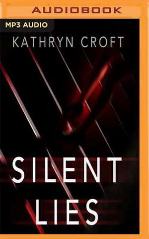 Silent Lies de Kathryn Croft