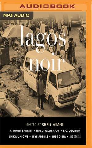 Lagos Noir de Chris Abani (Editor)