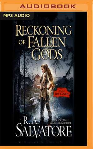 Reckoning of Fallen Gods de R. A. Salvatore