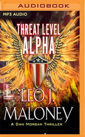 Threat Level Alpha de Leo J. Maloney