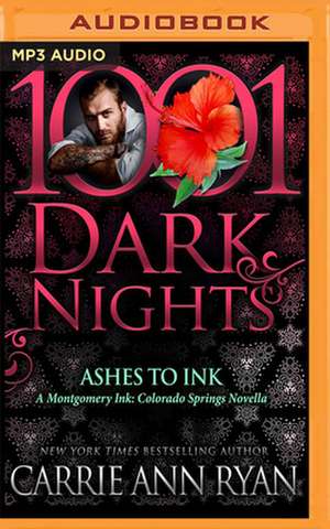 Ashes to Ink: A Montgomery Ink: Colorado Springs Novella de Carrie Ann Ryan