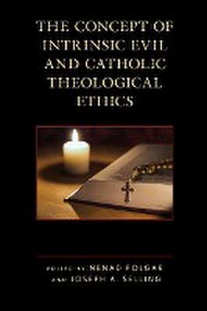 The Concept of Intrinsic Evil and Catholic Theological Ethics de Nenad Polgar