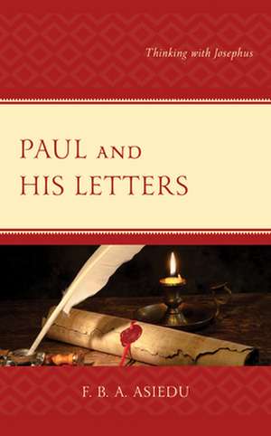 PAUL AND HIS LETTERS THINKINGCB de F. B. A. Asiedu