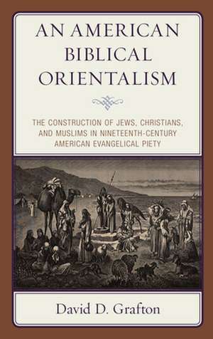 AMERICAN BIBLICAL ORIENTALISMCB de David D. Grafton