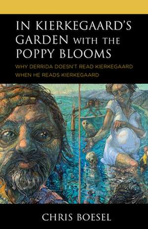 In Kierkegaard's Garden with the Poppy Blooms de Chris Boesel