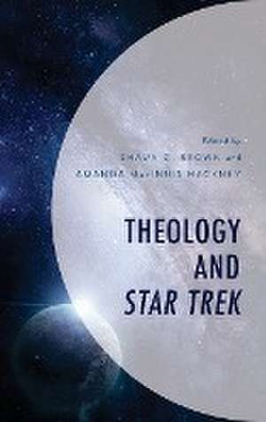 Theology and Star Trek de Amanda Macinnis Hackney