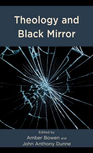 Theology and Black Mirror de Amber Bowen