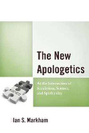 The New Apologetics de Ian S. Markham