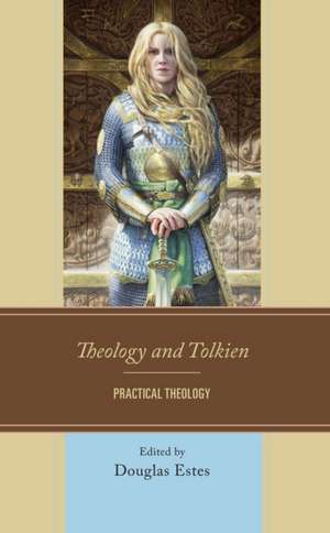 Theology and Tolkien de Douglas Estes