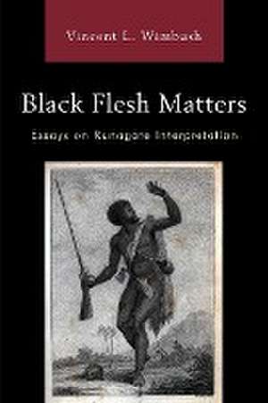 Black Flesh Matters de Vincent L. Wimbush