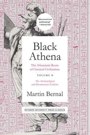 Black Athena – The Afroasiatic Roots of Classical Civilization Volume II: The Archaeological and Documentary Evidence de Martin Bernal