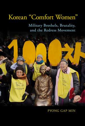 Korean "Comfort Women": Military Brothels, Brutality, and the Redress Movement de Pyong Gap Min