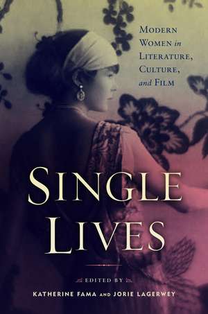 Single Lives – Modern Women in Literature, Culture, and Film de Katherine Fama