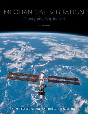 Mechanical Vibration: Theory and Application de Haym Benaroya