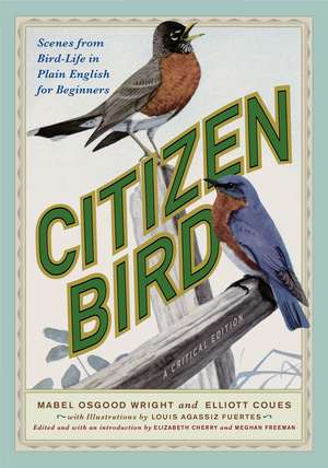 Citizen Bird: Scenes from Bird-Life in Plain English for Beginners, A Critical Edition de Mabel Osgood Wright