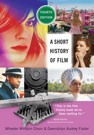 A Short History of Film, Fourth Edition de Wheeler Winston Dixon