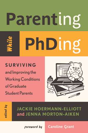 Parenting While Phding de Jackie Hoermann-Elliott