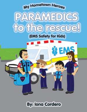 Paramedics to the Rescue de Iona Cordero