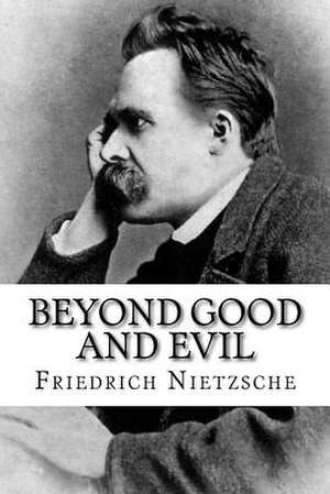 Beyond Good and Evil de Friedrich Wilhelm Nietzsche