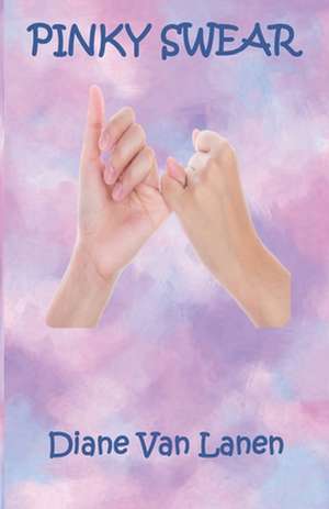 Pinky Swear de Diane Van Lanen