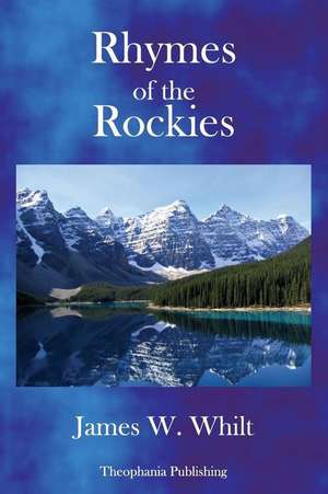 Rhymes of the Rockies de Whilt, James W.