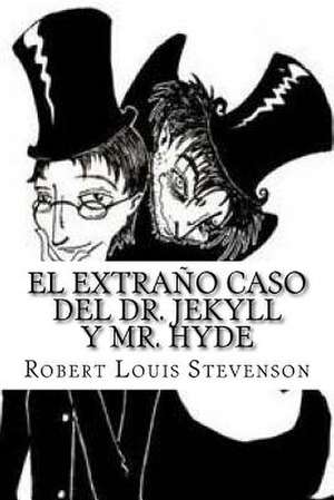 El Extrano Caso del Dr. Jekyll y Mr. Hyde de Robert Louis Stevenson