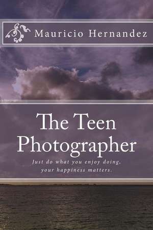 The Teen Photographer de Hernandez, Mauricio D.