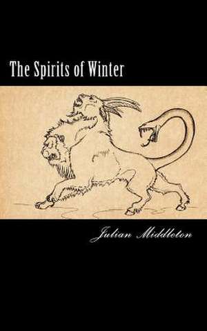 The Spirits of Winter de Julian Middleton