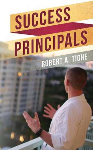 Success Principles de Tighe, Robert a.