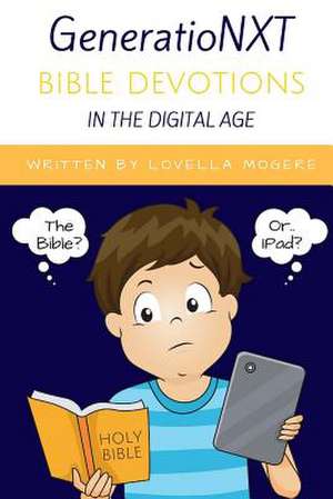 Genorationxt Bible Devotional in the Digital Age de Mogere, Dr Lovella