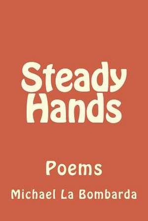 Steady Hands de La Bombarda, Michael J.