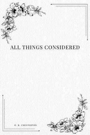 All Things Considered de G. K. Chesterton