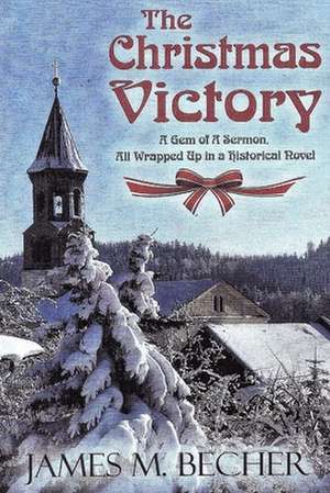 The Christmas Victory de James M. Becher