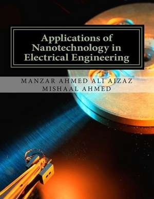 Applications of Nanotechnology in Electrical Engineering de Ahmed, Mr Manzar