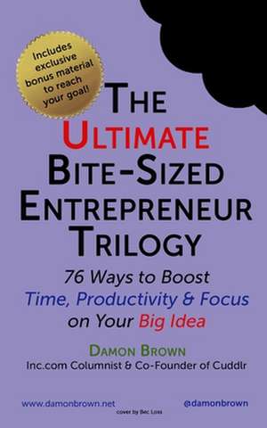 The Ultimate Bite-Sized Entrepreneur Trilogy de Damon Brown