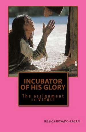 Incubator of His Glory de Rosado-Pagan, Jessica