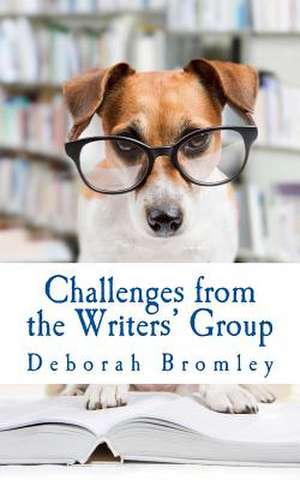 Challenges from the Writers' Group de Deborah Bromley