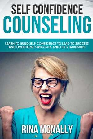 Self Confidence Counseling de McNally, Rina