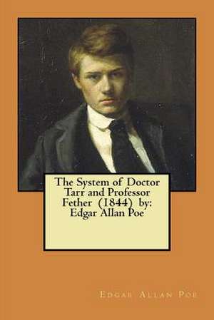 The System of Doctor Tarr and Professor Fether (1844) by de Edgar Allan Poe